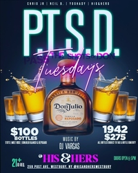 P.T.S.D. Tuesdays (Pass The Shots of Don) at His & Hers Bar & Lounge - $100 Bottles