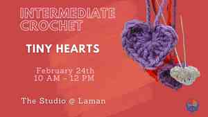 Intermediate Crochet: Tiny Hearts