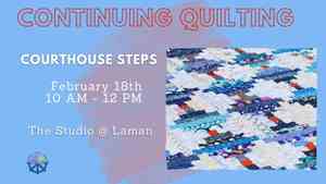 Continuing Quilting: Courthouse Steps