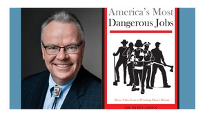 Dr. Bob Larsen - America's Most Dangerous Jobs: More Tales from a Working Man's Shrink