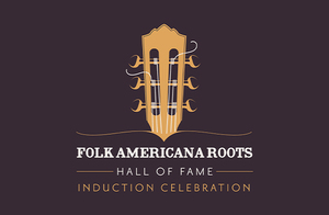 Folk Americana Roots Hall of Fame Induction - 2025 Class