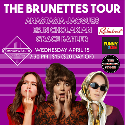 THE BRUNETTES TOUR presented by Commonwealth Comedy Club