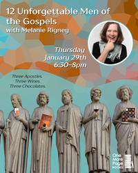 12 Unforgettable Men of the Gospels with Melanie Rigney