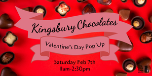 Kingsbury Chocolates - Valentine's Day Pop Up at One More Page