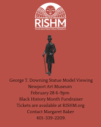 RISHM Black History Month Event: George T. Downing Statue Model Viewing