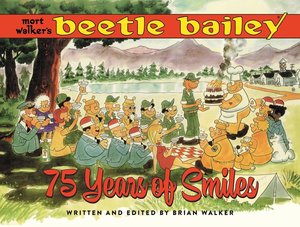 My Life in Cartoons: Brian Walker Celebrates 75 Years of Mort Walker's Beetle Bailey