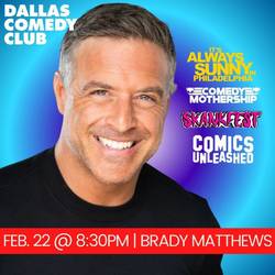 Dallas Comedy Club Presents: Brady Matthews