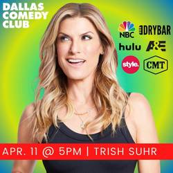 Dallas Comedy Club Presents: Trish Suhr