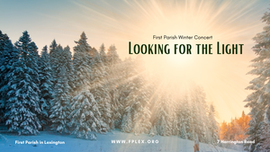 First Parish Winter Concert: Looking for the Light