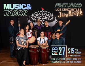 Music & Tacos Featuring Los Cenzontles Juvenil