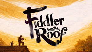 Fiddler on the Roof – Live Musical Theater in Westminster, CA