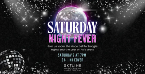 Saturday Night Fever at Skyline Social – Jan 31