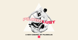 Pilobolust - A Cabaret by Pilobolus (Late Show)