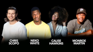 Monroe Martin, Calise Hawkins, Neko White, Chris Scopo
