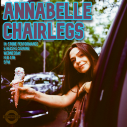 ANNABELLE CHAIRLEGS In-Store Performance & Record Signing