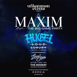2026 Maxim Big Game Party SF | Hugel, Loud Luxury, Larry June