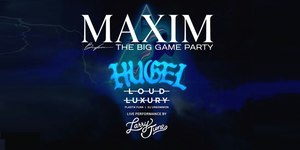 Maxim Big Game Party 2026 | Hugel, Loud Luxury, Larry June