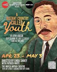 A Distant Country Called Youth By Steve Lawson Adapted from the early letters of Tennessee Williams