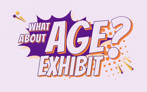 What About Age? Art Exhibit