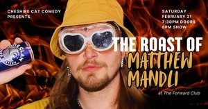The Roast of Matthew Mandli