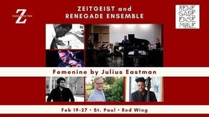 Zeitgeist & Renegade Ensemble present FEMENINE by Julius Eastman