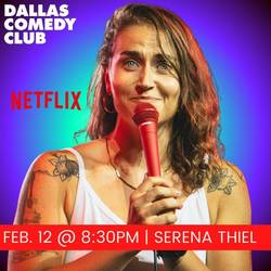 Dallas Comedy Club Presents: Give It Up for Serena Thiel!