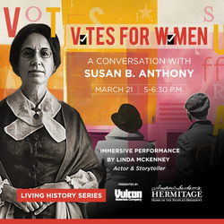 Votes for Women: A Conversation with Susan B. Anthony