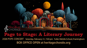 Page to Stage: A Literary Journey--Heritage Chorale 2026 Pops Concert, 2/21, Fuller MS, Framingham