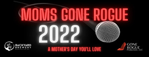 Moms Gone Rogue - a comedy brunch with Comedian, Kathe Farris!