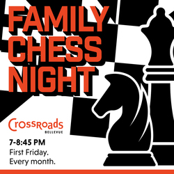 CROSSROADS BELLEVUE INVITES COMMUNITY TO  ‘FAMILY CHESS NIGHT’