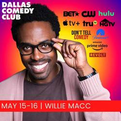 Dallas Comedy Club Presents: Willie Macc