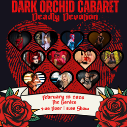 Dark Orchid Cabaret Deadly Devotions Burlesque Show