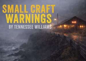 Small Craft Warnings by Tennessee Williams