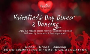 Valentine's Day Dinner and Dancing at Bruno's!