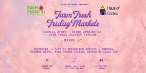 Haus of Codec Special Event Friday Market at Farm Fresh Rhode Island