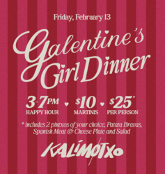 Galentine’s Girl Dinner at Kalimotxo