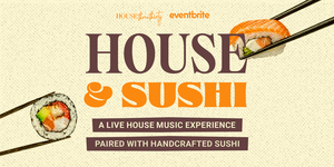 House & Sushi Night