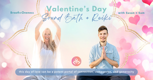 💗 Valentine's Day Sound Bath + Reiki