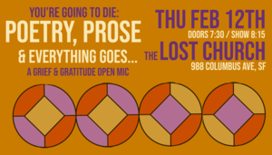 You’re Going to Die: Poetry, Prose, & Everything Goes - A GRIEF & GRATITUDE OPEN MIC!