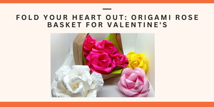 Fold Your Heart Out: Origami Rose Basket for Valentine's