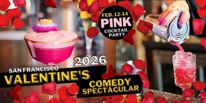 SF's Valentine's Day 2026 HellaFunny Comedy Show + PINK Cocktail Party