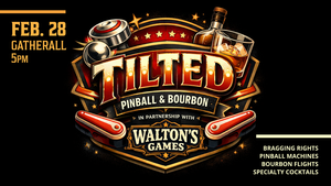 TILTED: Pinball & Bourbon at The Gatherall