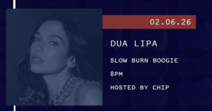2/6 – Slow Burn Boogie: Dua Lipa
