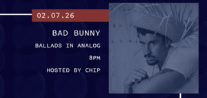 2/7 – Ballads in Analog: Bad Bunny