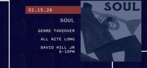 2/15 – Genre Takeover: Soul