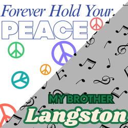 My Brother Langston & Forever Hold Your Peace