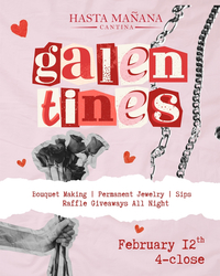 Hasta Mañana Cantina Galentine’s Event