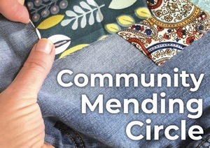 Monthly Community Mending Circle