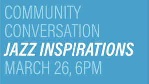Community Conversation: Jazz Inspirations