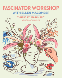 Fascinator Workshop with Ellen Macomber - March 19th